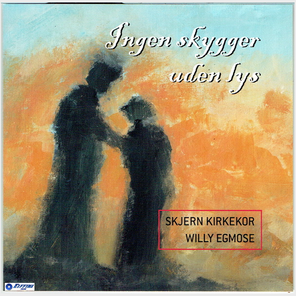 Willy Egmose &amp; Skjern Kirkekor - Ingen Skygger Uden Lys