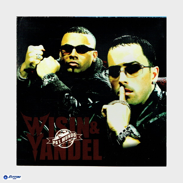 Wisin &amp; Yandel - Pa'l Mundo (2005)
