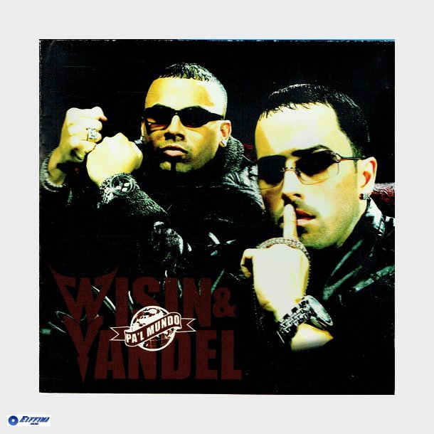 Wisin &amp; Yandel - Pa'l Mundo (2005)