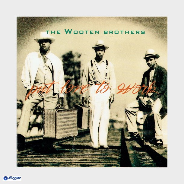 Wooten Brothers, The - Put Love To Work (1993)