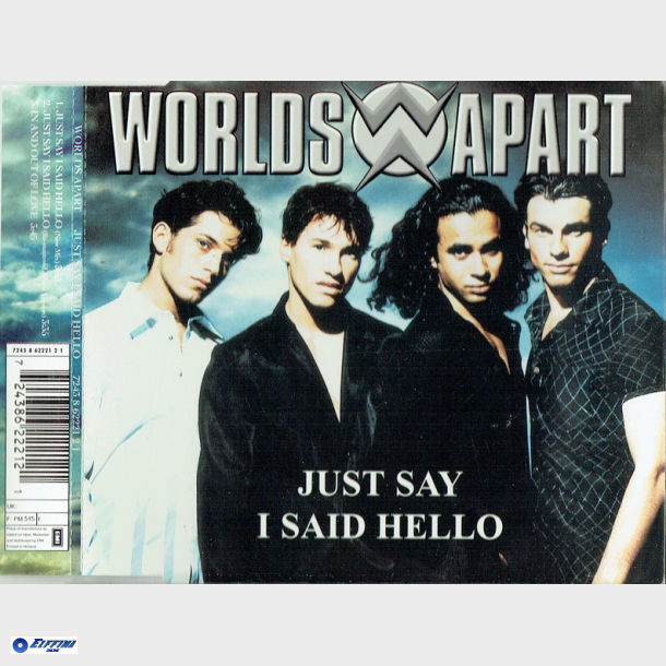 Worlds Apart - Just Sau I Said Hello (1996)