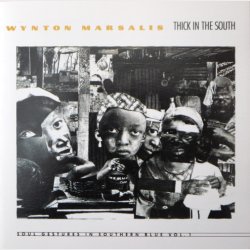 Wynton Marsalis - Thick In The South (Soul Gestures In Southern Blue, Vol. 1) (1991)