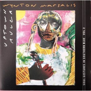 Wynton Marsalis - Uptown Ruler (Soul Gestures In Southern Blue, Vol. 2) (1991)