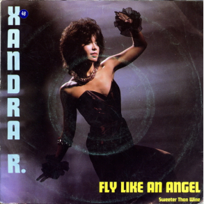 Xandra R - Fly Like An Angel (1985)