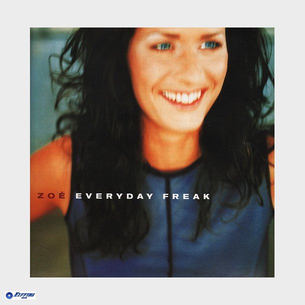 ZOE - Everyday Freak (1999)