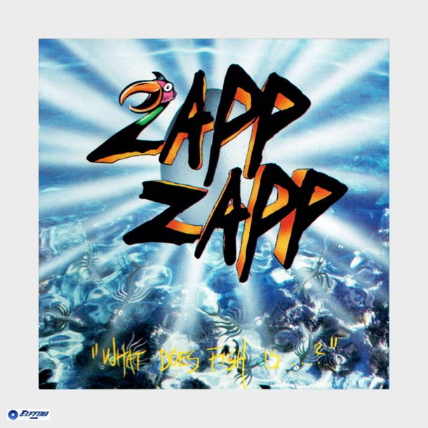 Zapp Zapp - What Does Fish Is (1992)