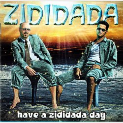 Zididada - Have A Zididada Day (2000)